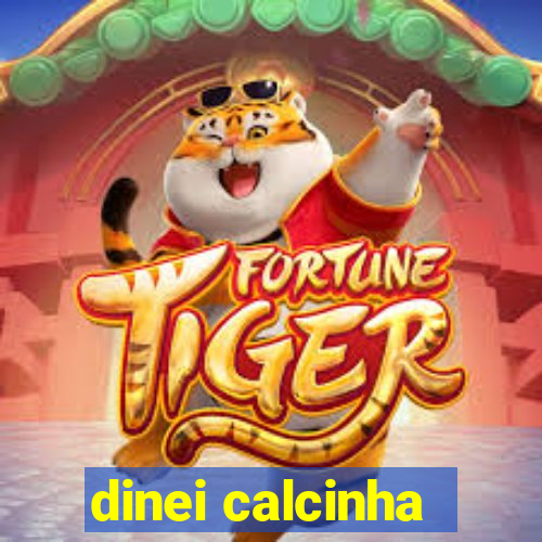 dinei calcinha